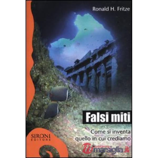 Falsi miti. Come si inventa quello in cui crediamo