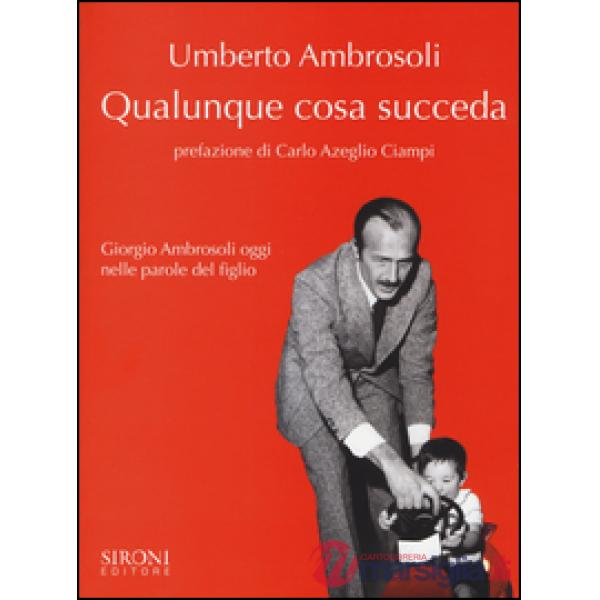 Qualunque cosa succeda. Giorgio Ambrosoli oggi nelle parole del figlio
