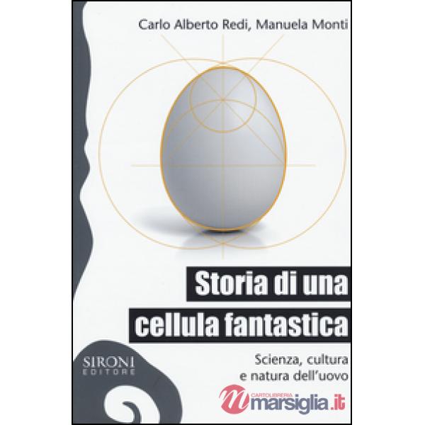 Storia di una cellula fantastica. Scienza, cultura e natura dell'uovo