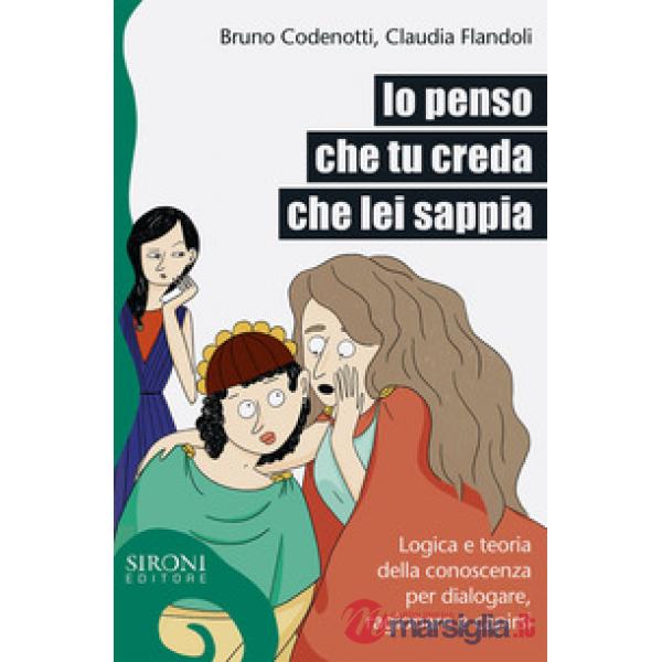 Io penso che tu creda che lei sappia. Logica e teoria della conoscenza per dialo