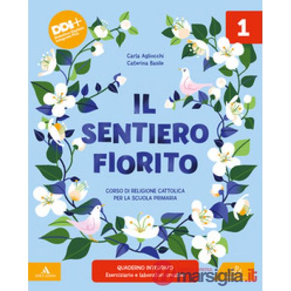IL SENTIERO FIORITO 1 CICLO VOL. 1 - 2 - 3 + QUADERNO OPERATIVO