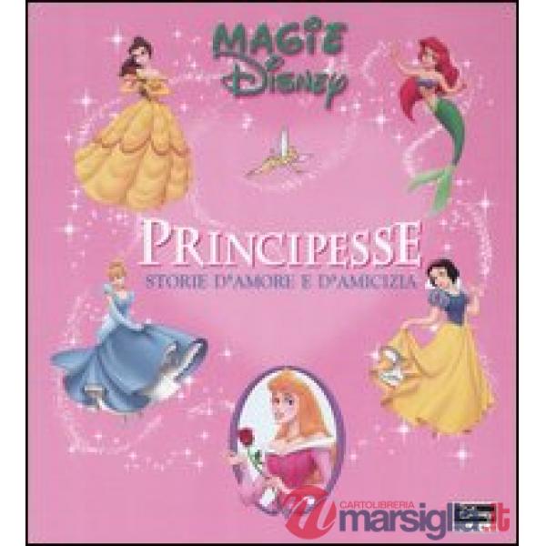 Principesse. Storie d'amore e d'amicizia