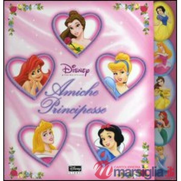 Amiche principesse. Con gadget