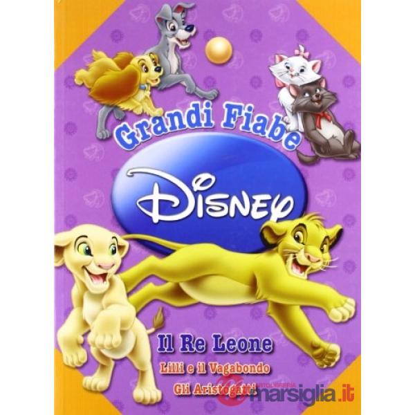 Grandi fiabe Disney: Il re Leone-Lilli e il Vagabondo-gli Aristogatti