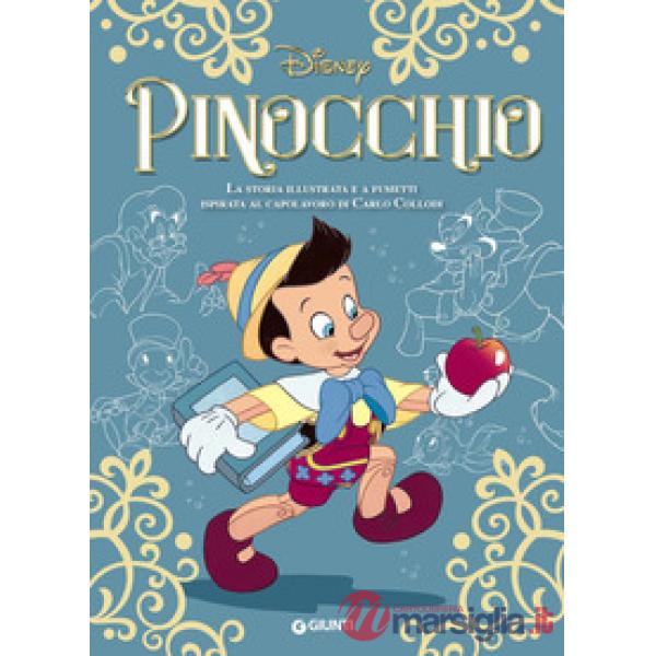 Pinocchio. La storia illustrata e a fumetti ispirata al capolavoro di Carlo Collodi