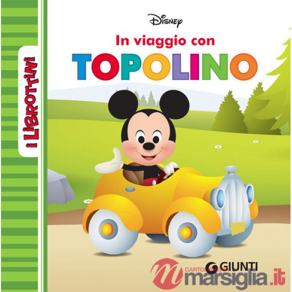 In viaggio con Topolino. I librottini. Ediz. a colori