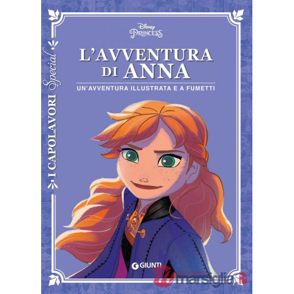 Avventura di Anna. Disney Princess. Un'avventura illustrata e a fumetti. Ediz. a colori (L')