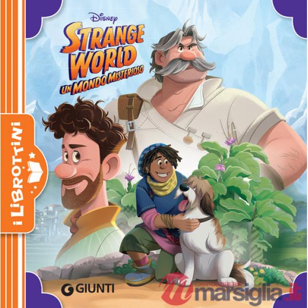 Strange World. Un mondo misterioso. Ediz. a colori