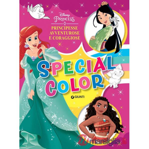 Principesse avventurose e coraggiose. Disney Princess. Special color. Ediz. a colori