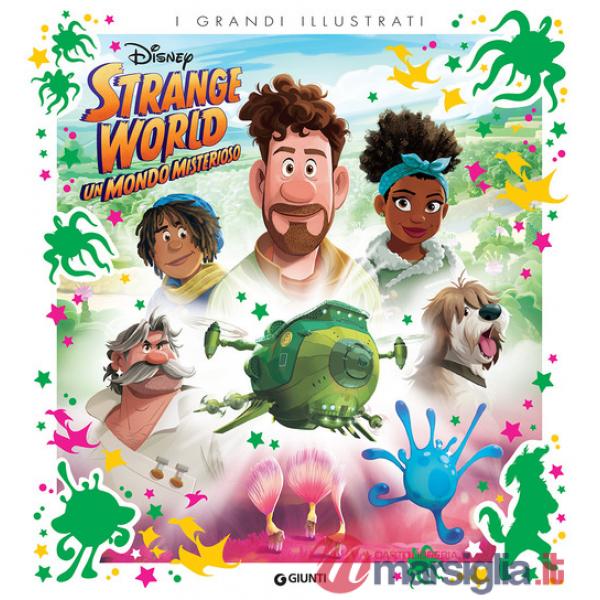 Strange World. Un mondo misterioso. Ediz. a colori