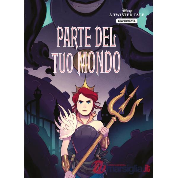Parte del tuo mondo. A twisted tale graphic novel