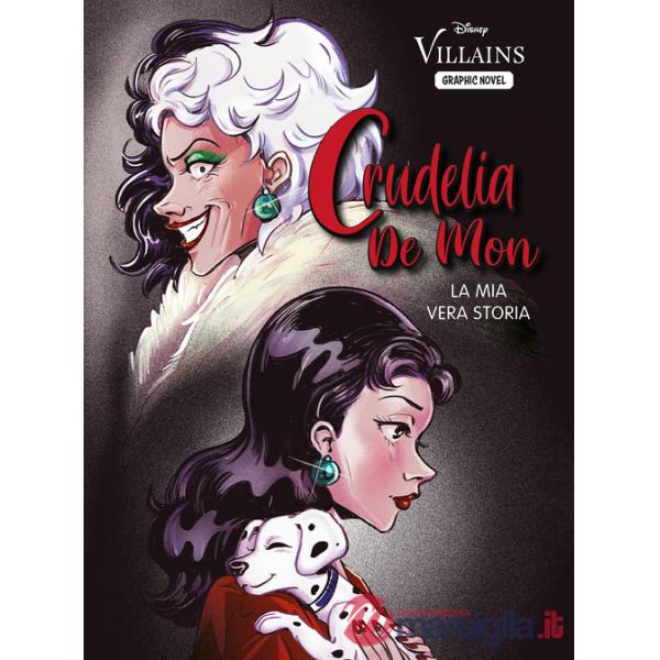 Crudelia De Mon. La mia vera storia