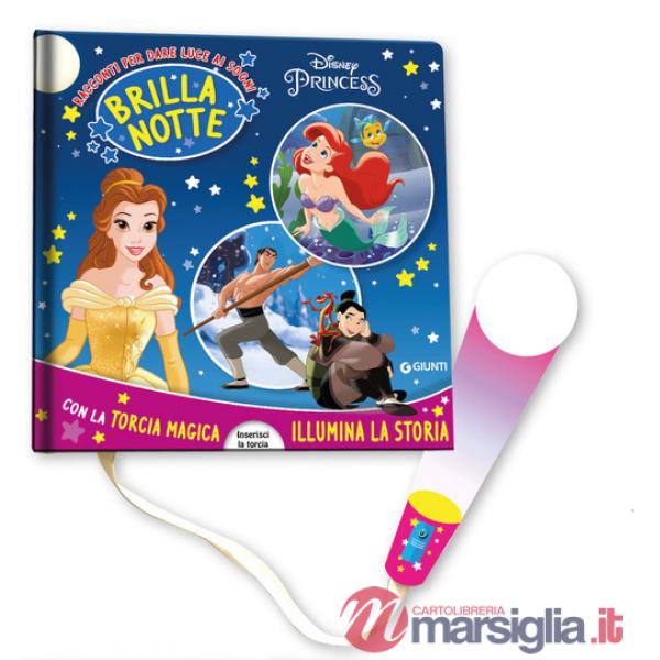 Disney Princess. Brillanotte. Racconti per dare luce ai sogni. Ediz. a colori. Con torcia di cartoncino