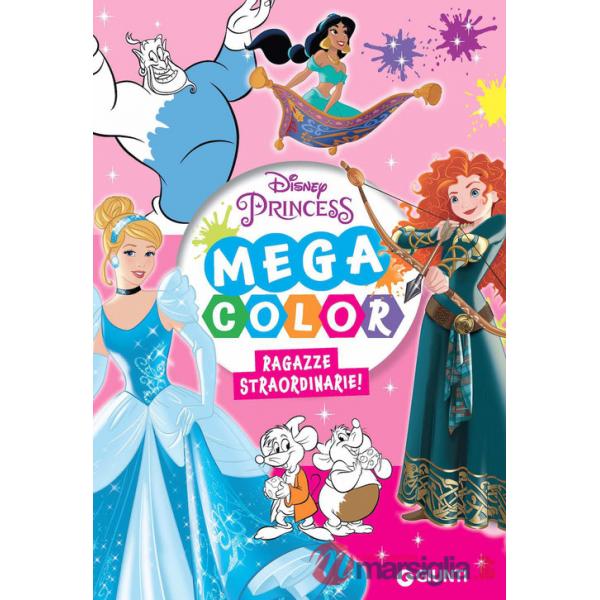 Ragazze straordinarie! Disney Princess. Mega color. Ediz. illustrata