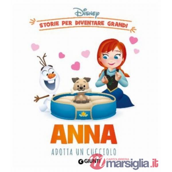 Anna adotta un cucciolo. Storie per diventare grandi. Ediz. a colori