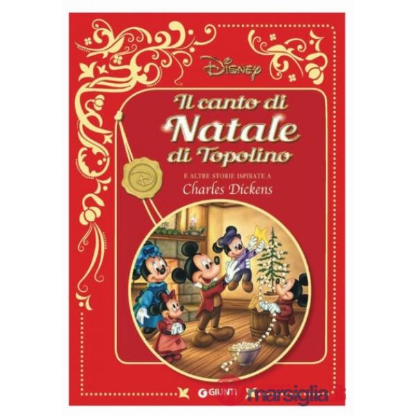 Canto di natale di Topolino. E altre storie ispirate a Charles Dickens. Disney (Il)