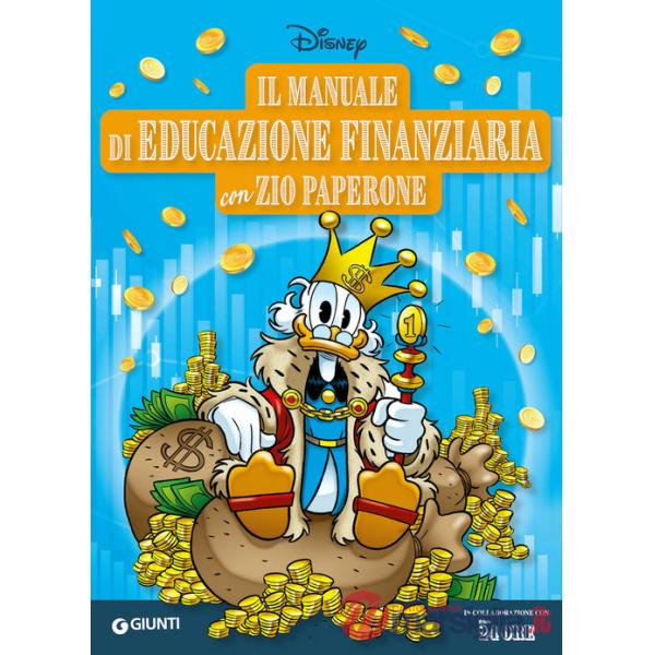 Manuale di educazione finanziaria con Zio Paperone. Ediz. a colori (Il)