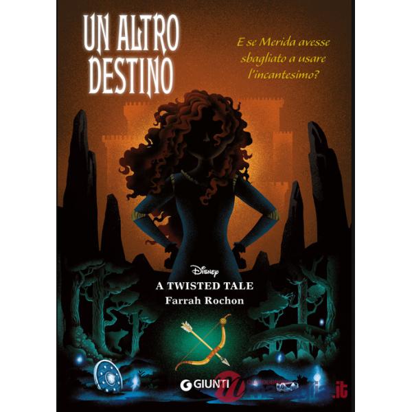 Altro destino. E se Merida avesse sbagliato a usare l'incantesimo? A twisted tale (Un)