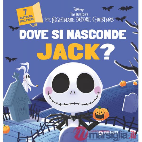 Dove si nasconde Jack? Tim Burton's. The Nightmare before Christmas. Ediz. a colori