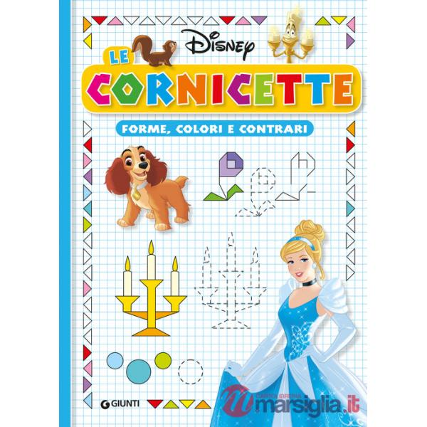 Forme, colori e contrari. Le cornicette Disney. Ediz. illustrata