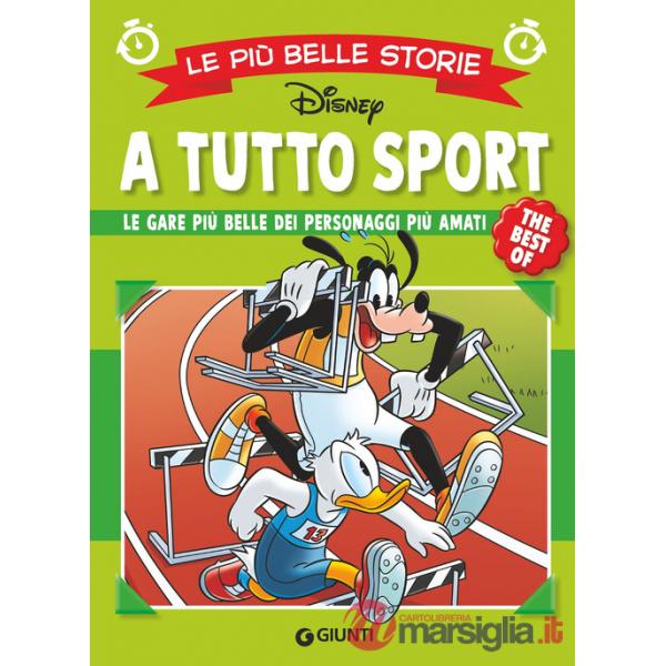 A tutto sport. Le gare più belle dei personaggi più amati. Le più belle storie Disney. The best of