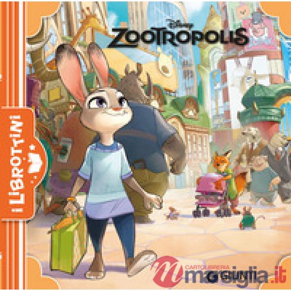 Zootropolis. Ediz. illustrata