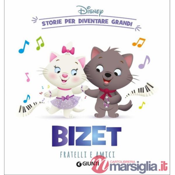 Bizet. Fratelli e amici. Storie per diventare grandi. Ediz. a colori