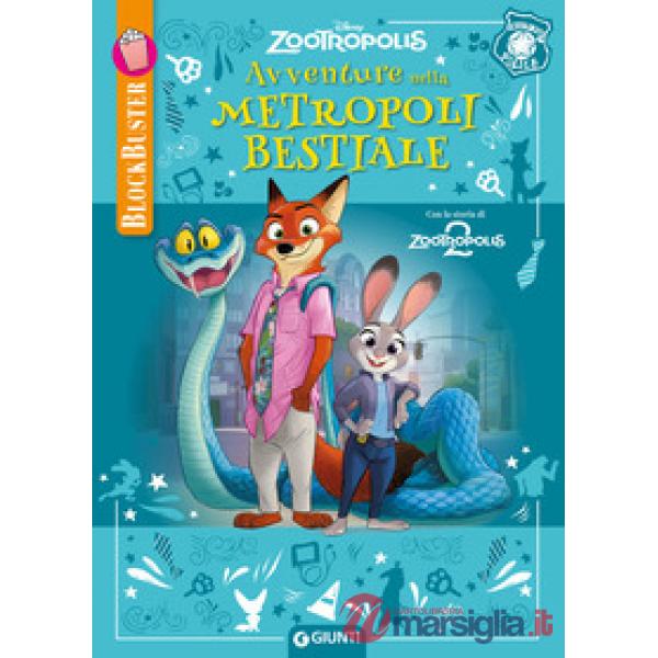 Avventure nella metropoli bestiale. Zootropolis. BlockBuster. Ediz. a colori