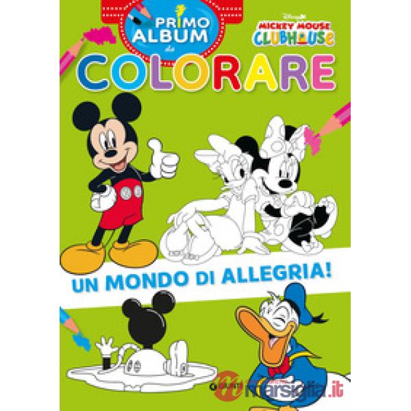 Mondo di allegria! Mickey Mouse Clubhouse. Primo album da colorare. Ediz. a colori (Un)