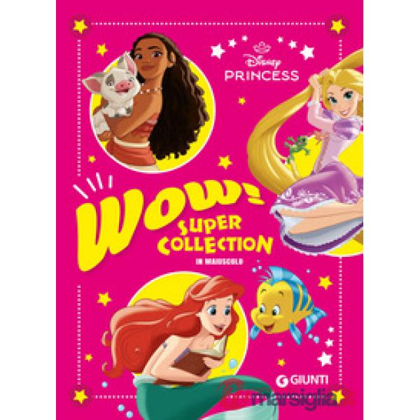 Wow! Disney Princess. Super collection. In maiuscolo. Ediz. a colori