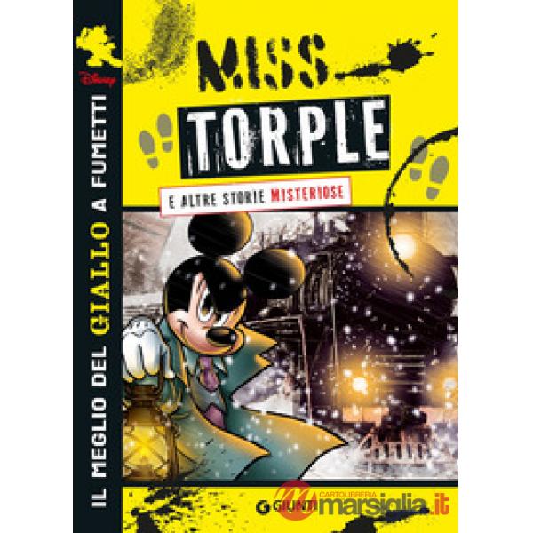 Miss Torple a altre storie misteriose. Il meglio del giallo a fumetti Disney
