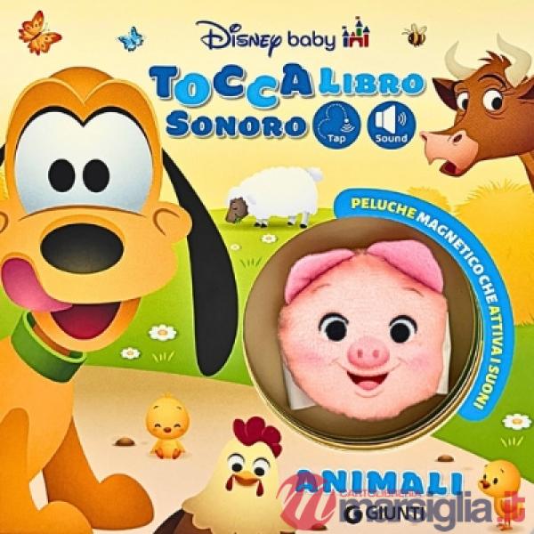 Animali. Toccalibro sonoro. Disney baby. Ediz. a colori. Con porcellino peluche magnetico