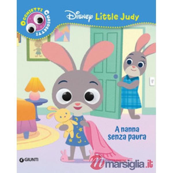 A nanna senza paura. Disney Little Judy. Occhietti curiosetti. Ediz. a colori