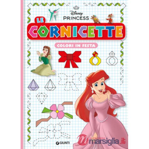 Colori in festa. Le cornicette. Disney Princess. Ediz. a colori