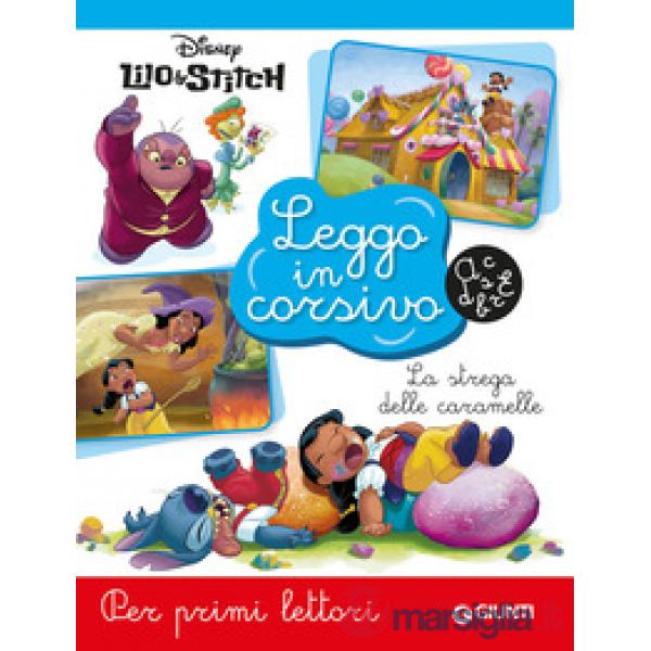 Strega delle caramelle. Lilo & Stitch. Leggo in corsivo. Ediz. illustrata (La)
