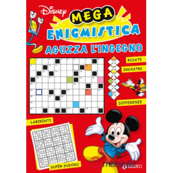 Aguzza l'ingegno. Mega enigmistica Disney