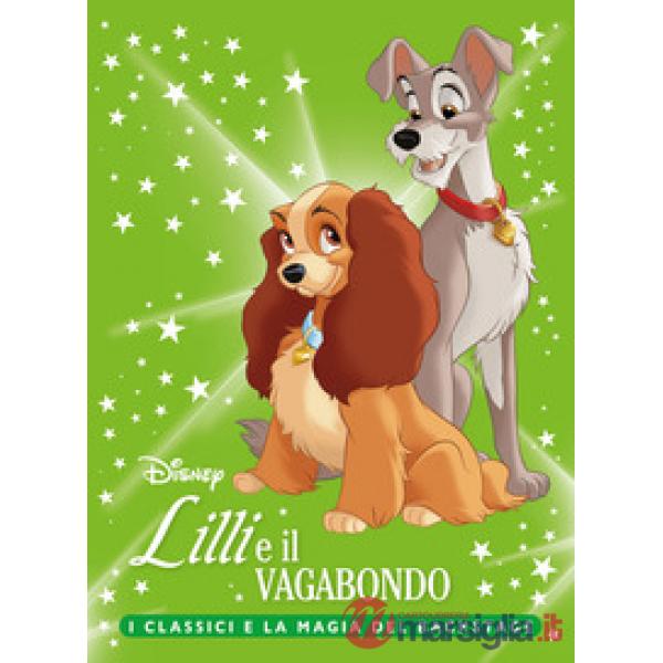 Lilli e il Vagabondo. I classici e la magia del backstage. Ediz. a colori
