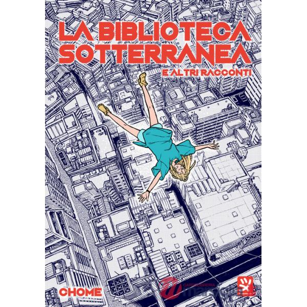 Biblioteca sotterranea e altri racconti. Volume unico (La)
