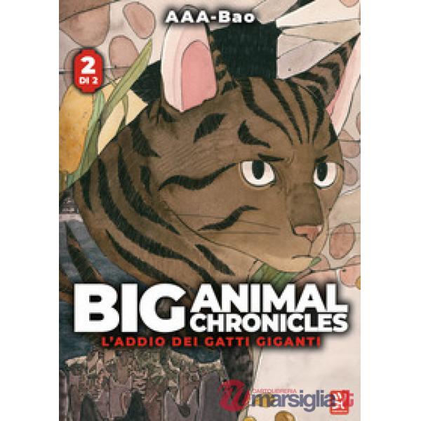 Big animal chronicles. L'addio dei gatti giganti. Vol. 2