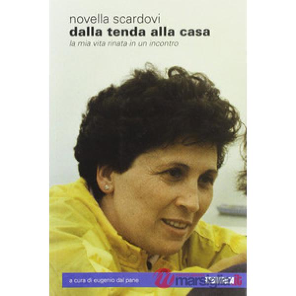 Dalla tenda alla casa. La mia vita rinata in un incontro