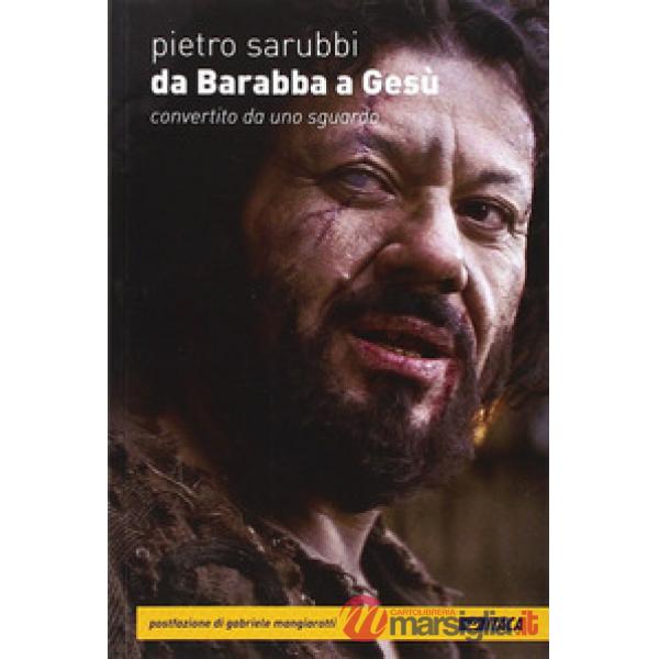 Da Barabba a Gesù. Convertito da uno sguardo