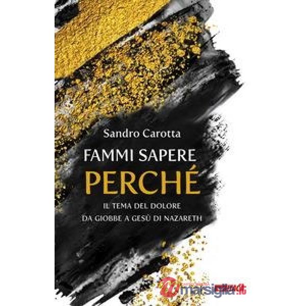 Fammi sapere perché. Il tema del dolore da Giobbe a Gesù di Nazareth