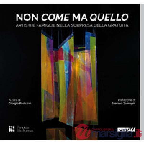 Non come ma quello. Artisti e famiglie nella sorpresa della gratuità