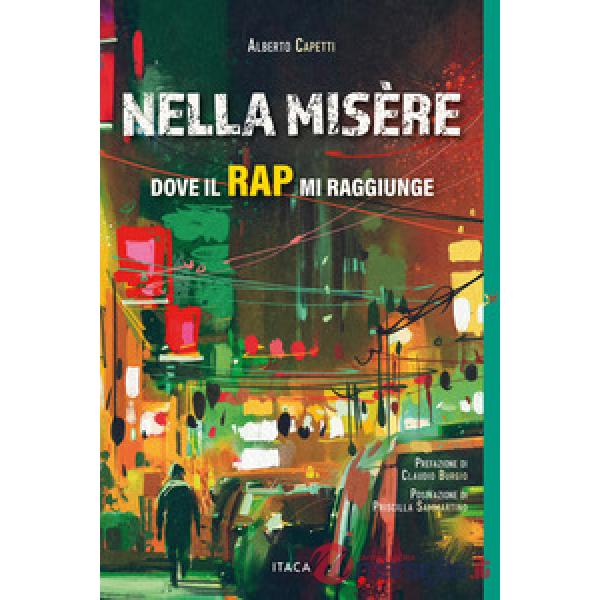 Nella misère. Dove il rap mi raggiunge