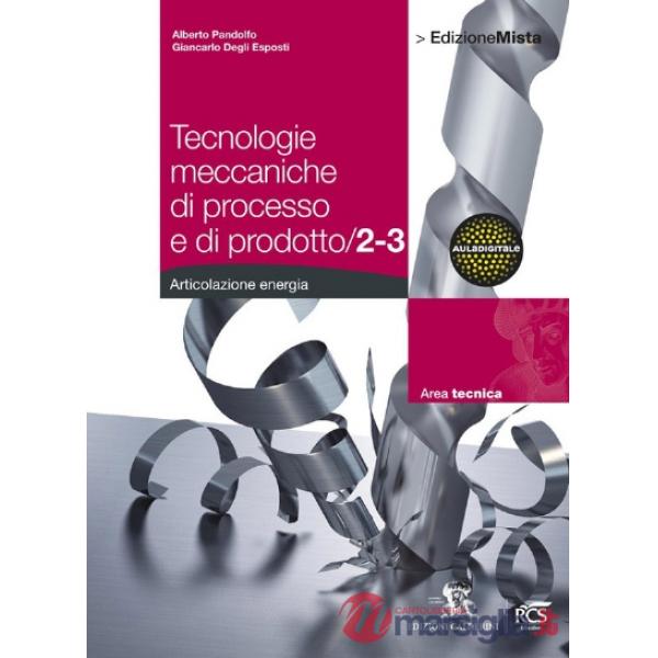 TECNOLOGIE MECCANICHE DI PROCESSO E DI PRODOTTO ENERGIA 2 - 3 - LIBRO