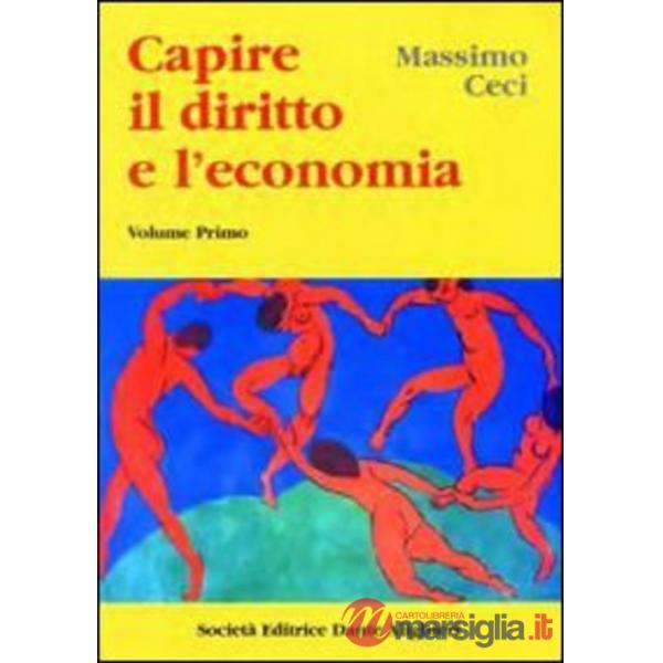 CAPIRE IL DIRITTO E L'ECONOMIA, VOL. I