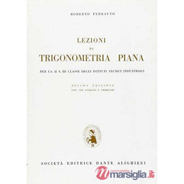 LEZIONI DI TRIGONOMETRIA PIANA, PER ITI