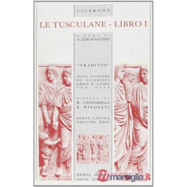 TUSCULANE, LIBRO I, A CURA DI A. IZZO D'ACCINNI