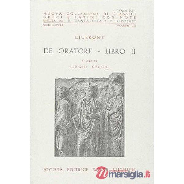 DE ORATORE, LIBRO II, A CURA DI S. CECCHI
