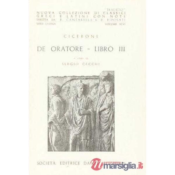 DE ORATORE, LIBRO III, A CURA DI S. CECCHI